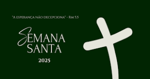 A Essência Pascal: A Indispensável Unidade e Solidariedade na Celebração