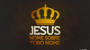 O que significa o nome de Jesus e por que é tão poderoso?