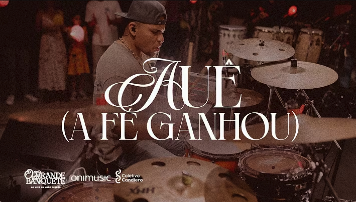 Letra: Auê (A Fé Ganhou) (part. Ana Heloysa, Filipe da Guia e Coletivo Candiero)